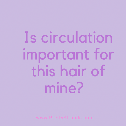 Circulation and Hair Growth